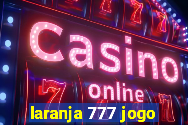 laranja 777 jogo